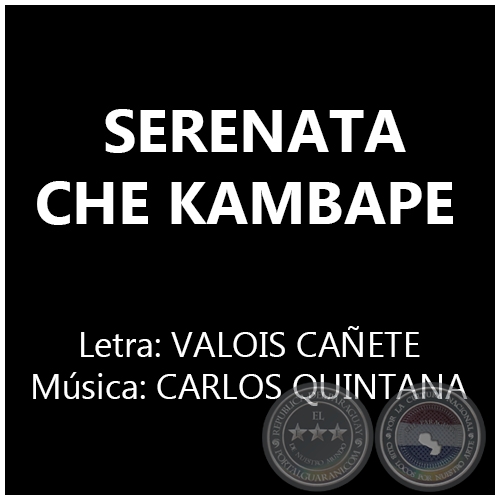 SERENATA CHE KAMBAPE - Música: CARLOS QUINTANA